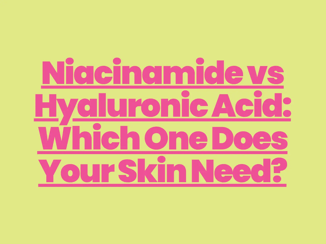 Niacinamide vs Hyaluronic Acid: Which One Does Your Skin Need?