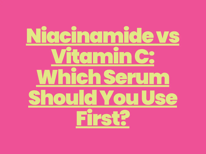Niacinamide vs Vitamin C: Which Serum Should You Use First?